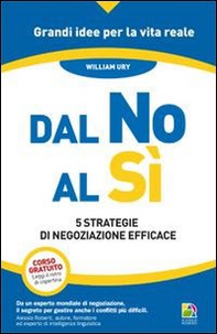 Dal no al sì. 5 strategie di negoziazione efficace - Librerie.coop