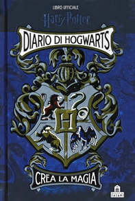 Diario di Hogwarts. Crea la magia. Libro ufficiale Harry Potter - Librerie.coop