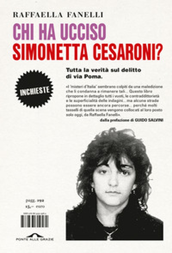 Chi ha ucciso Simonetta Cesaroni? Tutta la verità sul delitto di via Poma - Librerie.coop Chi ha ucciso Simonetta Cesaroni? Tutta la verità sul delitto di via Poma - Librerie.coop