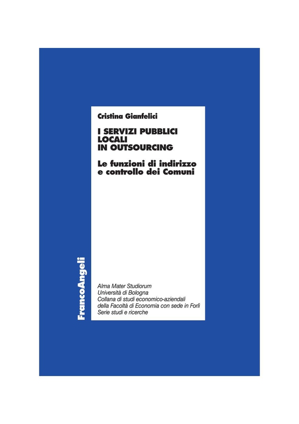 I servizi pubblici locali in outsourcing. Le funzioni di indirizzo e controllo dei Comuni - Librerie.coop I servizi pubblici locali in outsourcing. Le funzioni di indirizzo e controllo dei Comuni - Librerie.coop