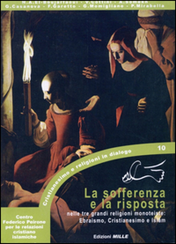 La sofferenza e la risposta nelle tre grandi religioni monoteiste. Ebraismo, Cristianesimo e Islam - Librerie.coop La sofferenza e la risposta nelle tre grandi religioni monoteiste. Ebraismo, Cristianesimo e Islam - Librerie.coop