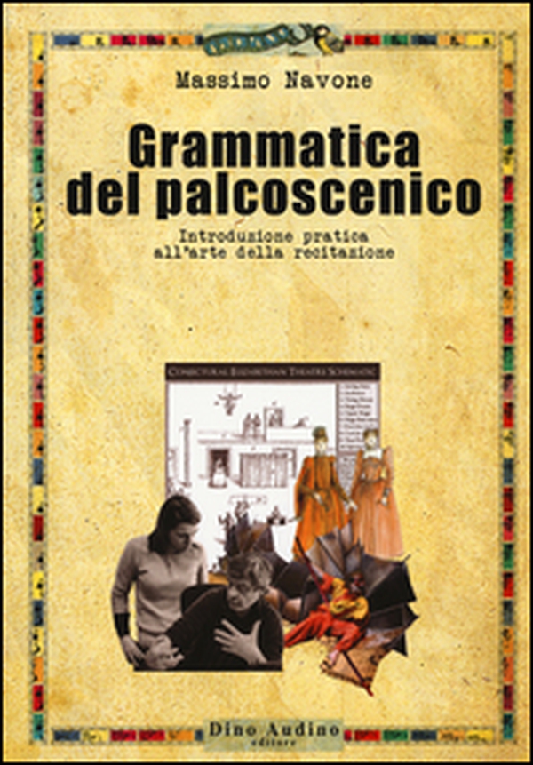 Grammatica del palcoscenico. Introduzione pratica all'arte della recitazione - Librerie.coop Grammatica del palcoscenico. Introduzione pratica all'arte della recitazione - Librerie.coop
