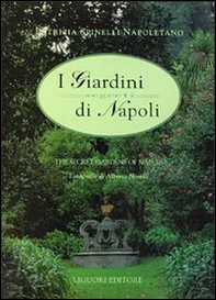 I giardini segreti di Napoli-The secret gardens of Naples - Librerie.coop