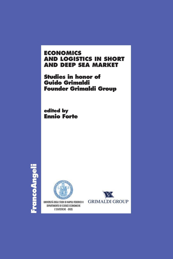 Economics and logistics in short and deep sea market. Studies in honor of Guido Grimaldi Founder Grimaldi Group - Librerie.coop Economics and logistics in short and deep sea market. Studies in honor of Guido Grimaldi Founder Grimaldi Group - Librerie.coop