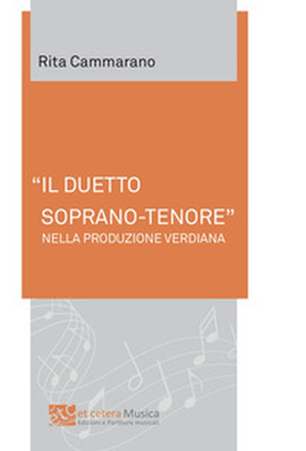 «Il duetto soprano-tenore» nella produzione verdiana - Librerie.coop «Il duetto soprano-tenore» nella produzione verdiana - Librerie.coop