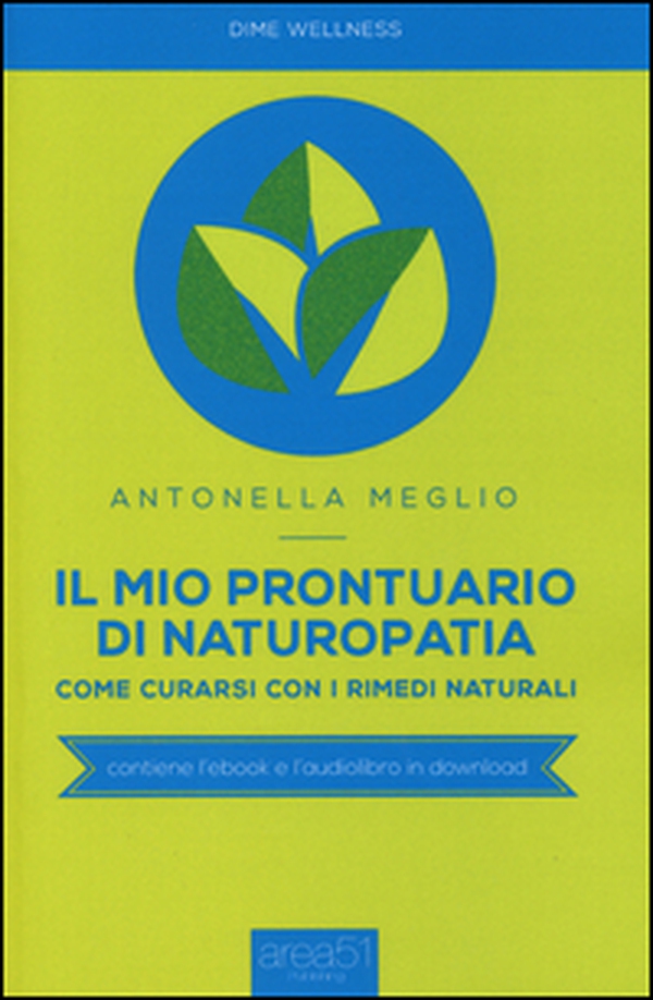 Il mio prontuario di naturopatia. Come curarsi con i rimedi naturali - Librerie.coop Il mio prontuario di naturopatia. Come curarsi con i rimedi naturali - Librerie.coop