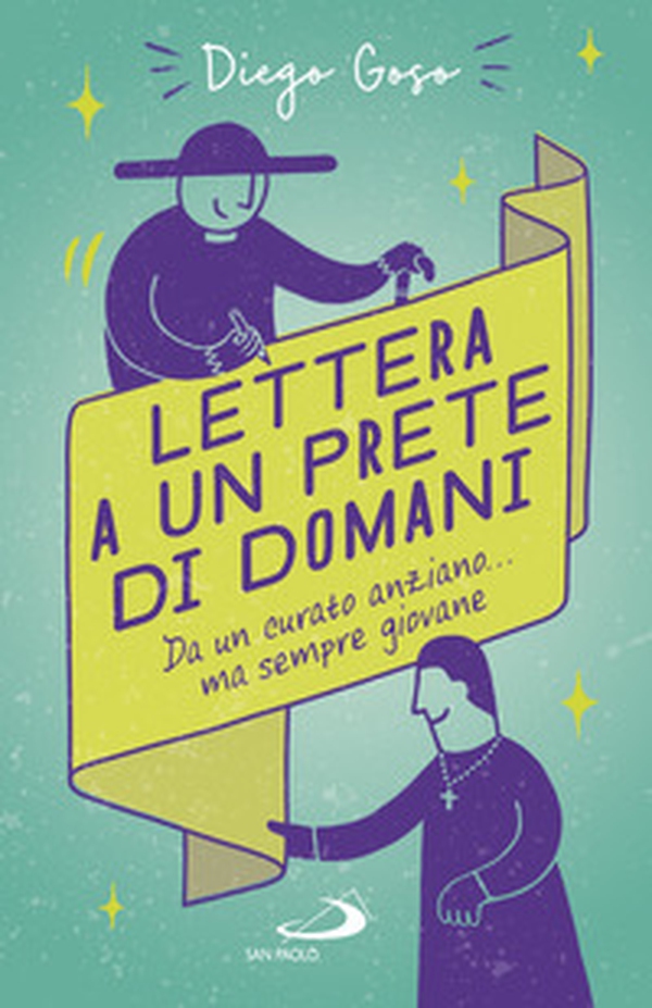 Lettera a un prete di domani. Da un curato anziano... ma sempre giovane - Librerie.coop Lettera a un prete di domani. Da un curato anziano... ma sempre giovane - Librerie.coop