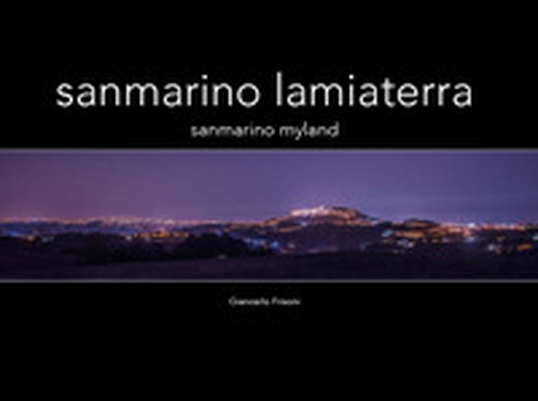 San Marino. La mia terra - Librerie.coop San Marino. La mia terra - Librerie.coop