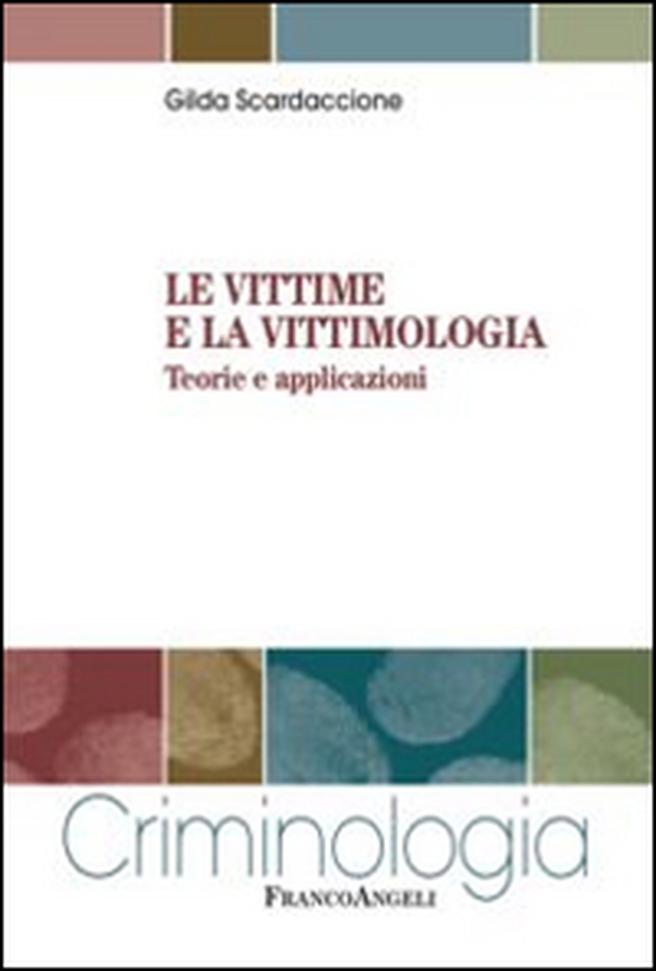 Le vittime e la vittimologia. Teorie e applicazioni - Librerie.coop Le vittime e la vittimologia. Teorie e applicazioni - Librerie.coop