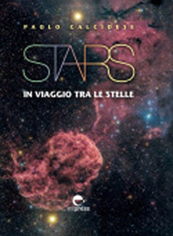 Stars. In viaggio tra le stelle - Librerie.coop Stars. In viaggio tra le stelle - Librerie.coop