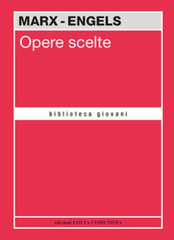 Opere scelte. Marx-Engels - Librerie.coop Opere scelte. Marx-Engels - Librerie.coop