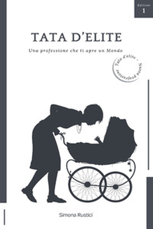 Tata d'elite. Una professione che ti apre un mondo - Librerie.coop Tata d'elite. Una professione che ti apre un mondo - Librerie.coop