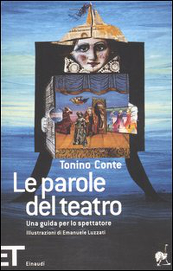 Le parole del teatro. Una guida per lo spettatore - Librerie.coop Le parole del teatro. Una guida per lo spettatore - Librerie.coop