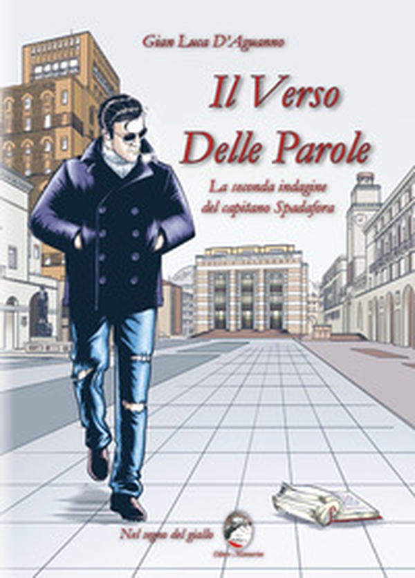 Il verso delle parole. La seconda indagine del capitano Spadafora - Librerie.coop Il verso delle parole. La seconda indagine del capitano Spadafora - Librerie.coop