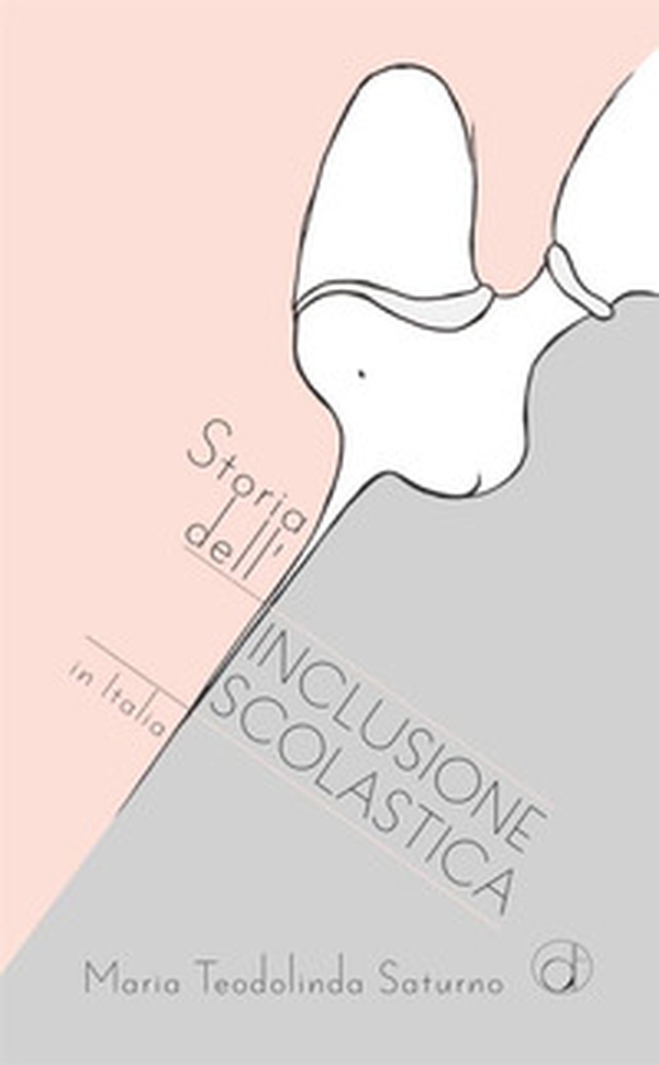 Storia dell'inclusione scolastica in Italia. Lettura pedagogica della normativa - Librerie.coop Storia dell'inclusione scolastica in Italia. Lettura pedagogica della normativa - Librerie.coop