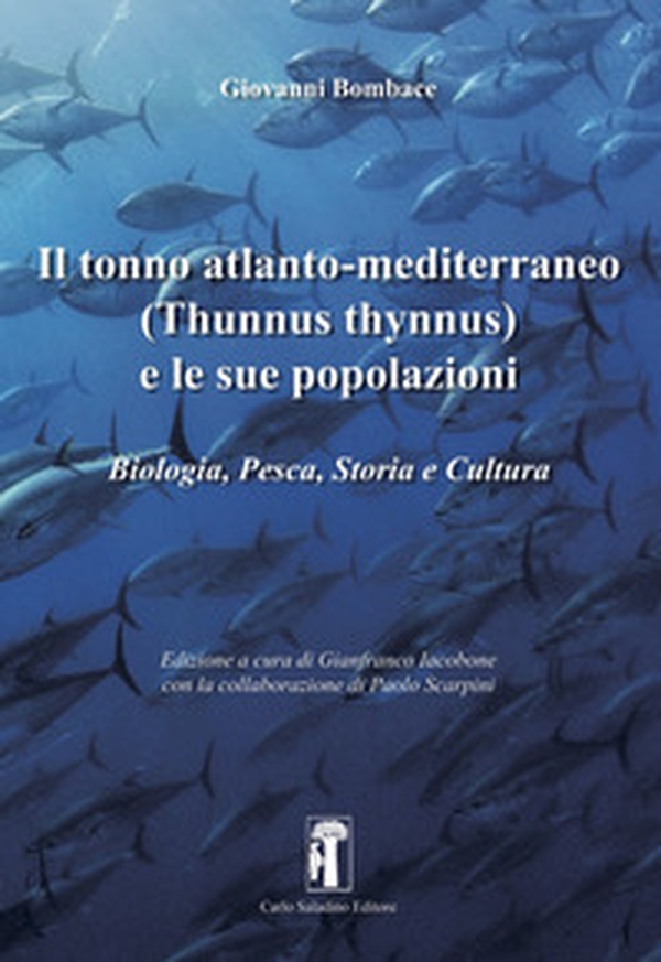 Il tonno atlanto-mediterraneo (Thunnus-Thynnus) e le sue popolazioni. Biologia, pesca, storia e cultura - Librerie.coop Il tonno atlanto-mediterraneo (Thunnus-Thynnus) e le sue popolazioni. Biologia, pesca, storia e cultura - Librerie.coop