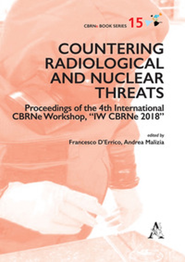 Countering radiological and nuclear threats. Proceedings of the 4th International CBRNe Workshop, "IW CBRNe 2018" - Librerie.coop Countering radiological and nuclear threats. Proceedings of the 4th International CBRNe Workshop, "IW CBRNe 2018" - Librerie.coop