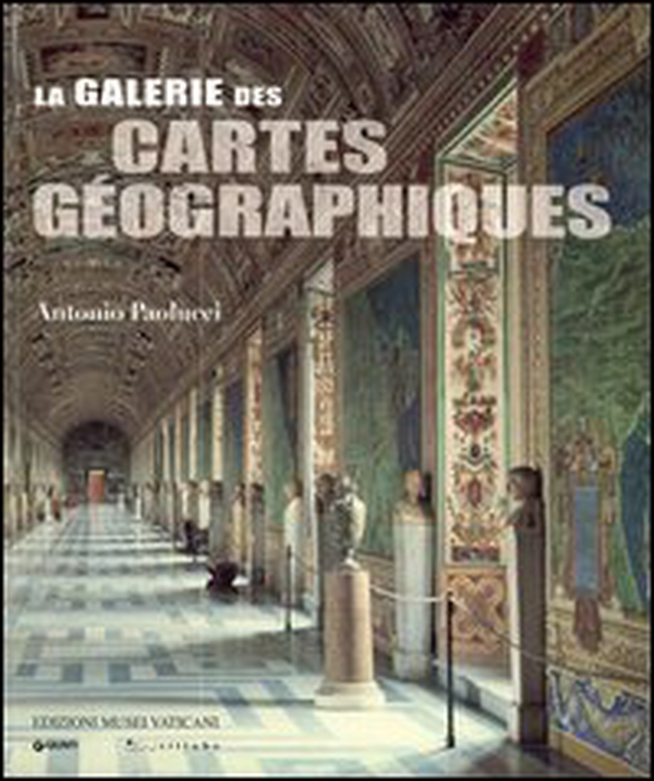 La Galleria delle carte geografiche. Ediz. francese - Librerie.coop La Galleria delle carte geografiche. Ediz. francese - Librerie.coop