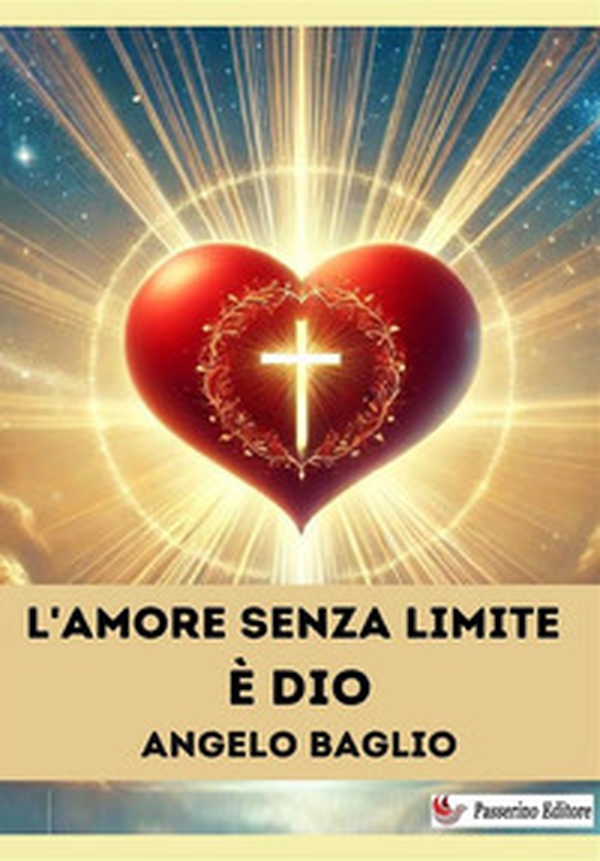 L'amore senza limite è Dio - Librerie.coop L'amore senza limite è Dio - Librerie.coop