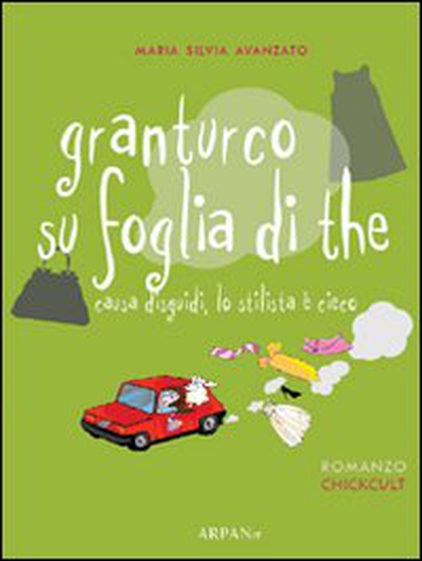 Granturco su foglia di the. Causa disguidi, lo stilista è cieco - Librerie.coop Granturco su foglia di the. Causa disguidi, lo stilista è cieco - Librerie.coop