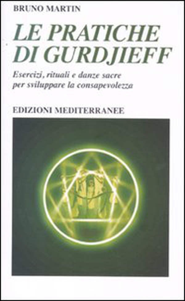 Le pratiche di Gurdjeff. Esercizi, rituali e danze sacre per sviluppare la consapevolezza - Librerie.coop Le pratiche di Gurdjeff. Esercizi, rituali e danze sacre per sviluppare la consapevolezza - Librerie.coop