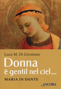 Donna è gentil nel ciel... Maria in Dante - Librerie.coop
