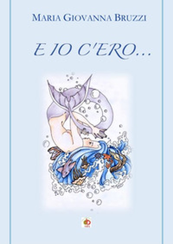 E io c'ero... - Librerie.coop E io c'ero... - Librerie.coop