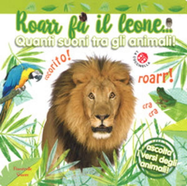 Roarr fa il leone... Quanti suoni tra gli animali! Finestrelle sonore - Librerie.coop Roarr fa il leone... Quanti suoni tra gli animali! Finestrelle sonore - Librerie.coop