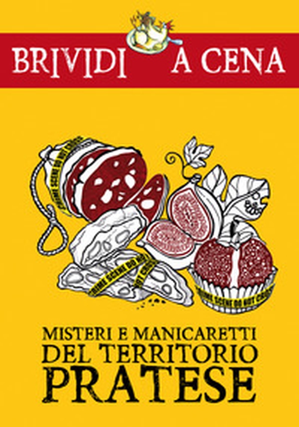 Misteri e manicaretti del territorio pratese - Librerie.coop Misteri e manicaretti del territorio pratese - Librerie.coop