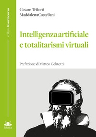 Intelligenza artificiale e totalitarismi virtuali - Librerie.coop