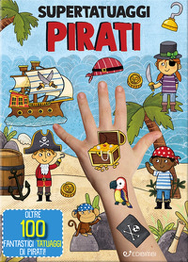 Pirati. Super tatuaggi - Librerie.coop Pirati. Super tatuaggi - Librerie.coop