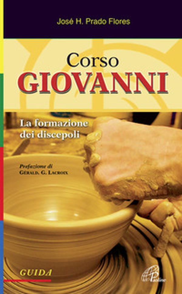 Corso Giovanni. La formazione dei discepoli. Guida - Librerie.coop Corso Giovanni. La formazione dei discepoli. Guida - Librerie.coop