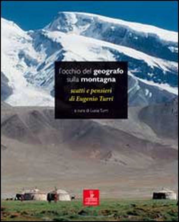 L'occhio del geografo sulla montagna. Scatti e pensieri di Eugenio Turri - Librerie.coop L'occhio del geografo sulla montagna. Scatti e pensieri di Eugenio Turri - Librerie.coop