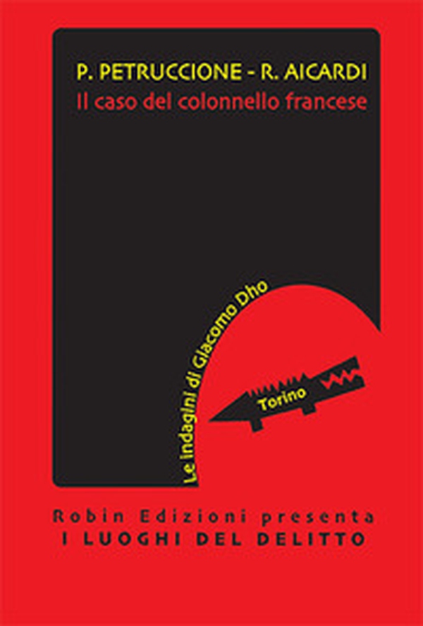 Il caso del colonnello francese. Le indagini di Giacomo Dho - Librerie.coop Il caso del colonnello francese. Le indagini di Giacomo Dho - Librerie.coop