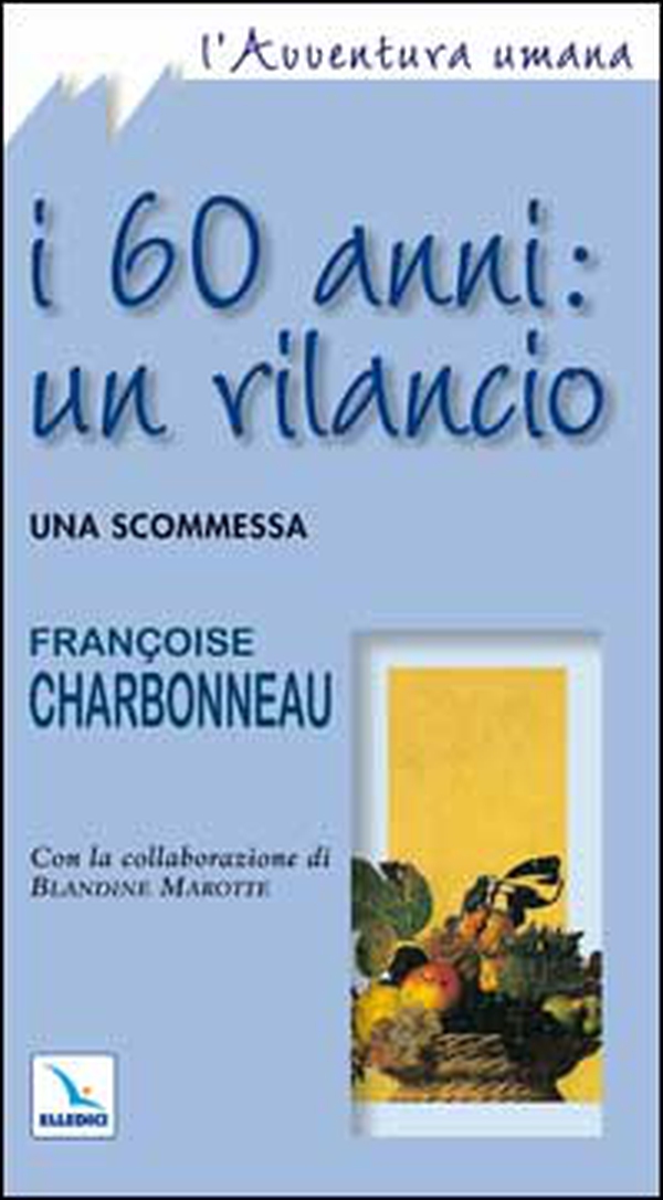 I sessant'anni: un rilancio. Una scommessa - Librerie.coop I sessant'anni: un rilancio. Una scommessa - Librerie.coop
