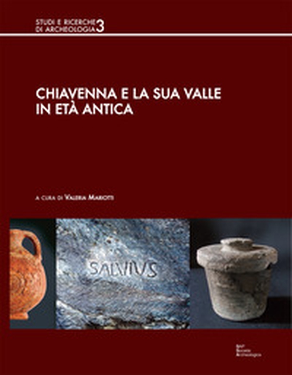 Chiavenna e la sua valle in età antica - Librerie.coop Chiavenna e la sua valle in età antica - Librerie.coop