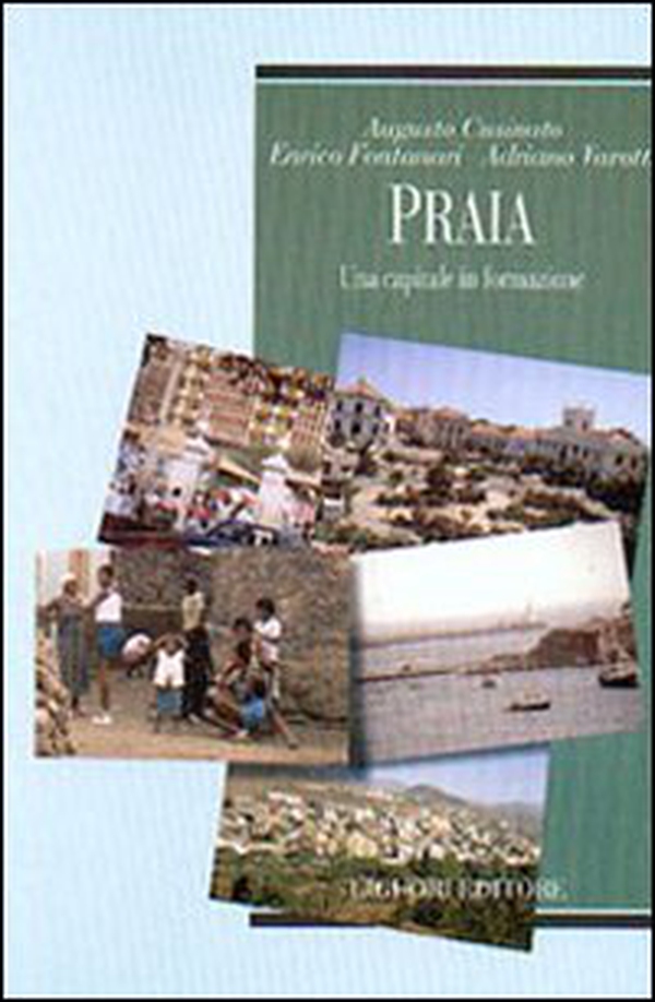 Praia. Una capitale in formazione - Librerie.coop Praia. Una capitale in formazione - Librerie.coop