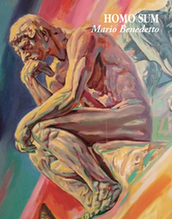 Mario Benedetto. Homo sum - Librerie.coop Mario Benedetto. Homo sum - Librerie.coop