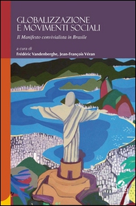 Globalizzazione e movimenti sociali. Il manifesto convivialista in Brasile - Librerie.coop