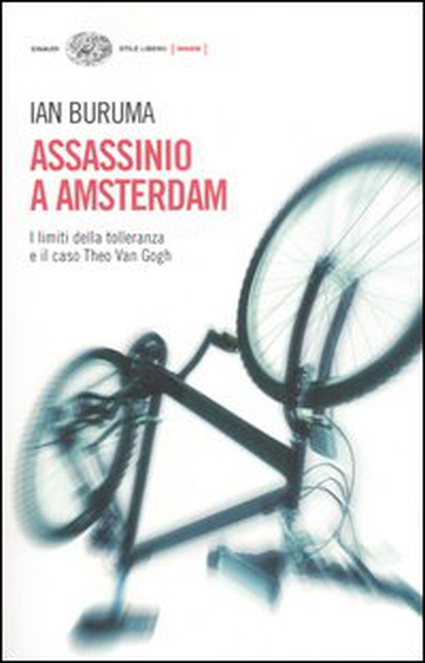 Assassinio a Amsterdam. I limiti della tolleranza e il caso di Theo Van Gogh - Librerie.coop Assassinio a Amsterdam. I limiti della tolleranza e il caso di Theo Van Gogh - Librerie.coop