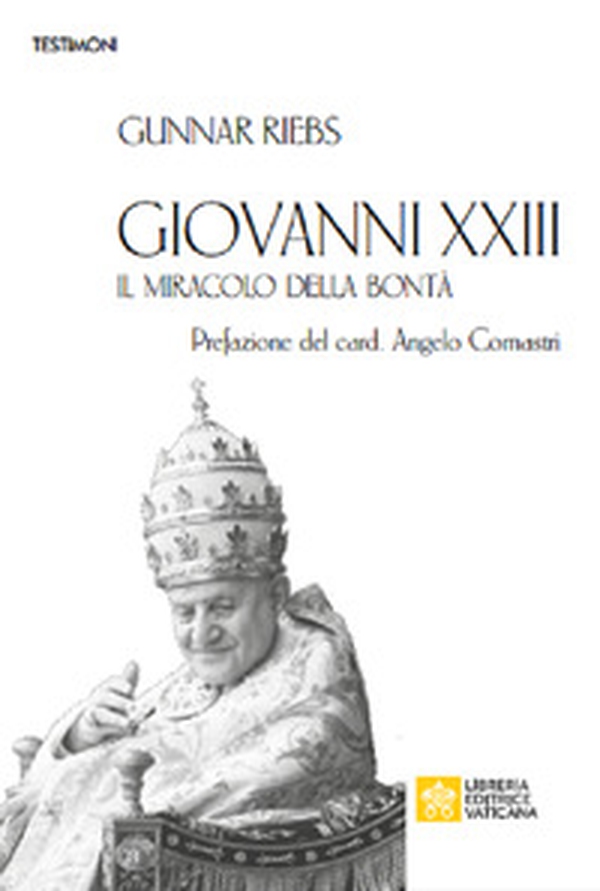 Giovanni XXIII. Il miracolo della bontà - Librerie.coop Giovanni XXIII. Il miracolo della bontà - Librerie.coop
