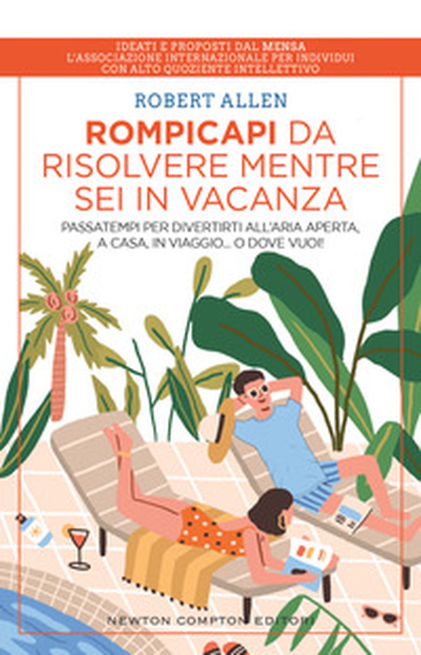 Rompicapi da risolvere mentre sei in vacanza. Passatempi per divertirti all'aria aperta, a casa, in viaggio... O dove vuoi! - Librerie.coop Rompicapi da risolvere mentre sei in vacanza. Passatempi per divertirti all'aria aperta, a casa, in viaggio... O dove vuoi! - Librerie.coop