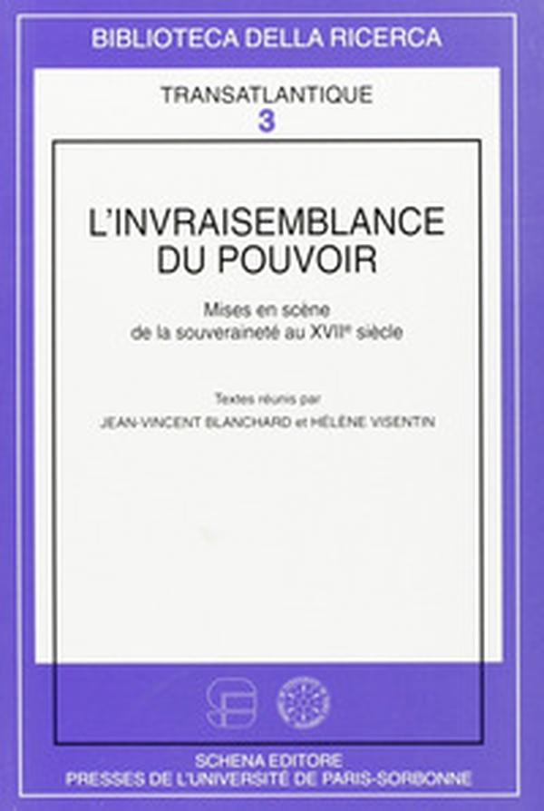 L'invraisemblance du pouvoir. Mises en scène de la souveraineté au XVII siècle - Librerie.coop L'invraisemblance du pouvoir. Mises en scène de la souveraineté au XVII siècle - Librerie.coop