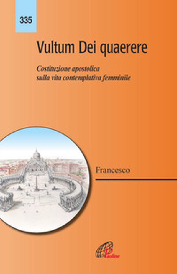 Vultum Dei quaerere. Costituzione apostolica sulla vita contemplativa femminile - Librerie.coop Vultum Dei quaerere. Costituzione apostolica sulla vita contemplativa femminile - Librerie.coop