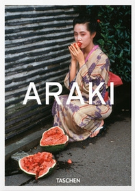 Araki by Araki. Ediz. inglese, francese e tedesca. 40th Anniversary Edition - Librerie.coop