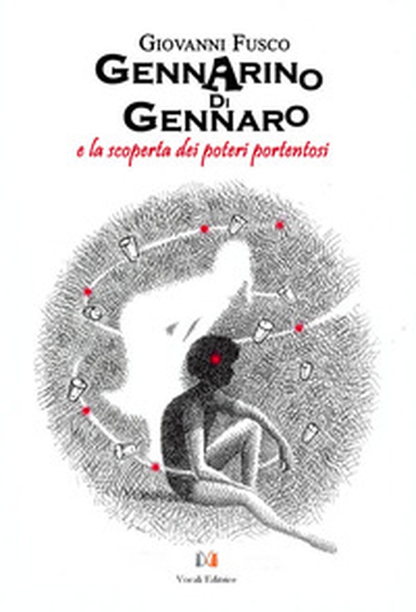 Gennarino Di Gennaro e la scoperta dei poteri portentosi - Librerie.coop Gennarino Di Gennaro e la scoperta dei poteri portentosi - Librerie.coop