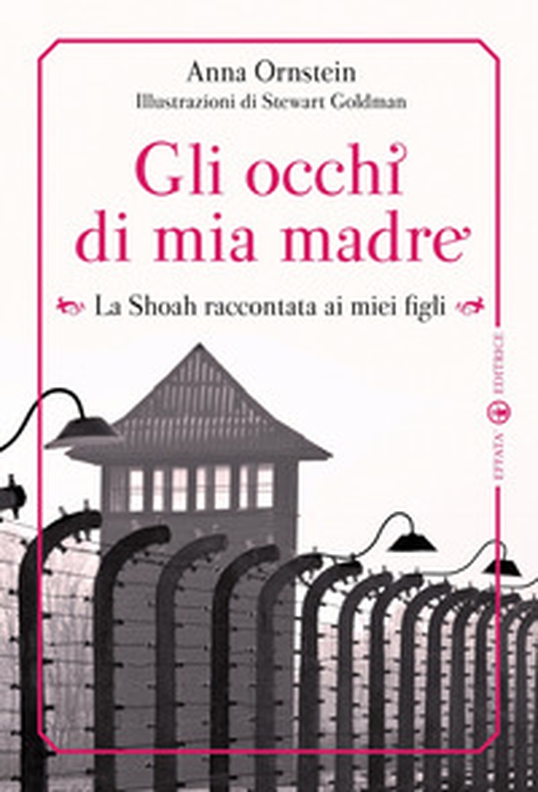 Gli occhi di mia madre. La Shoah raccontata ai miei figli - Librerie.coop Gli occhi di mia madre. La Shoah raccontata ai miei figli - Librerie.coop