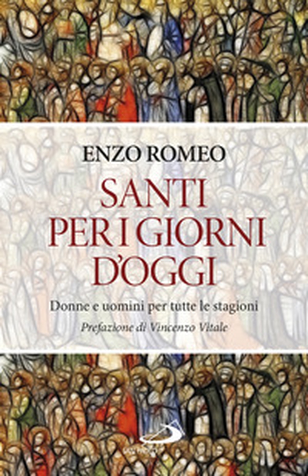 Santi per i giorni d'oggi. Donne e uomini per tutte le stagioni - Librerie.coop Santi per i giorni d'oggi. Donne e uomini per tutte le stagioni - Librerie.coop