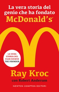 La vera storia del genio che ha fondato McDonald's - Librerie.coop