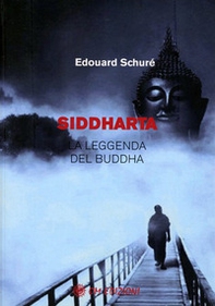 Siddharta. La leggenda del Buddha - Librerie.coop